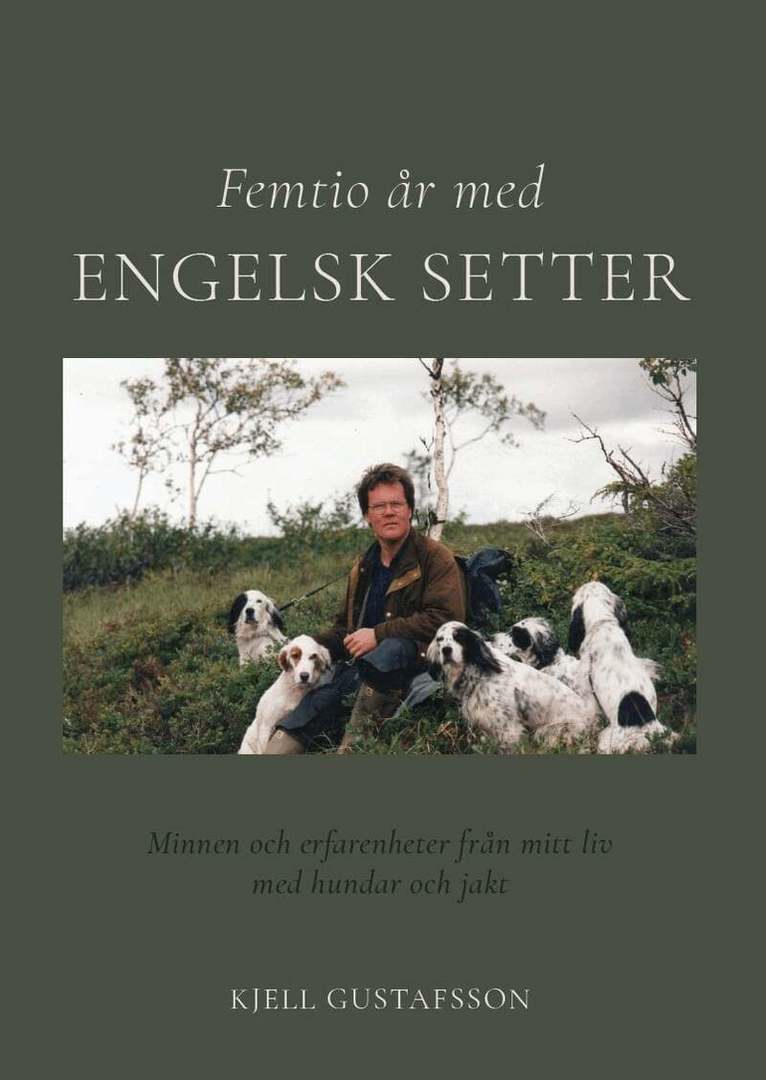 Kjell Gustafsson - Femtio år med engelsk setter, E-bok