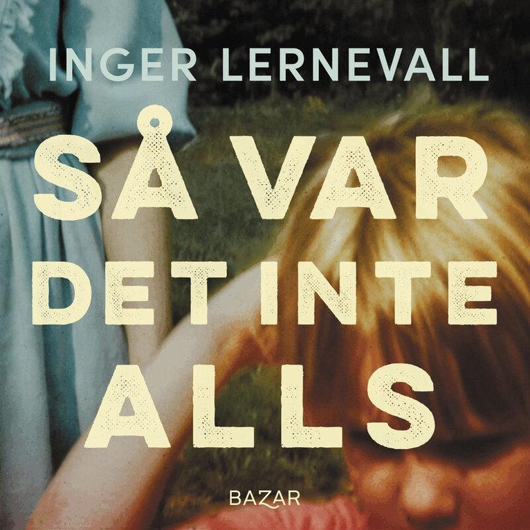 Inger Lernevall - Så var det inte alls, Ljudbok