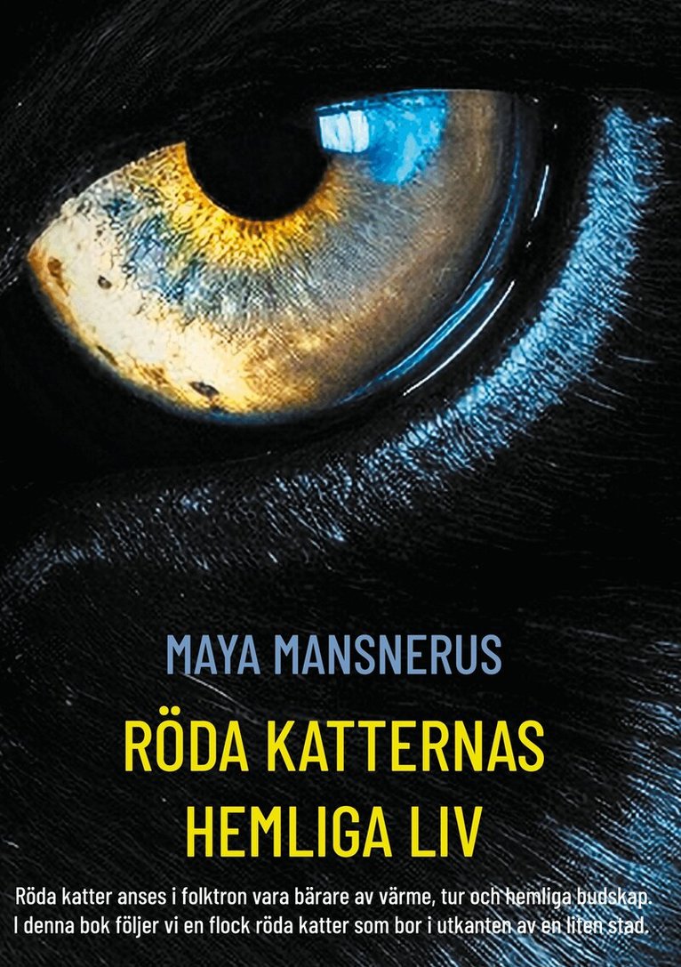 Maya Mansnerus - Röda Katternas Hemliga Liv: Röda katter anses i folktron vara bärare av värme, tur och hemliga budskap. I denna bok följer vi en flock röda katter som bor i utkanten av en liten stad., E-bok