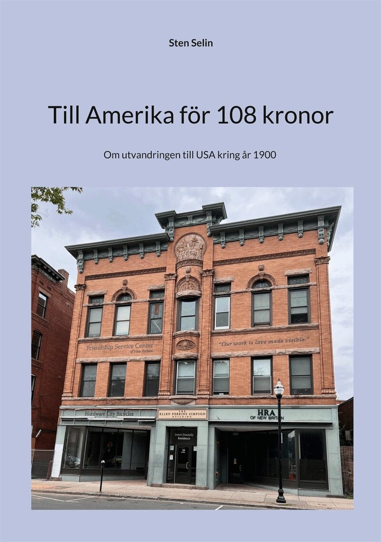 Sten Selin - Till Amerika för 108 kronor: Om utvandringen till USA kring år 1900, E-bok