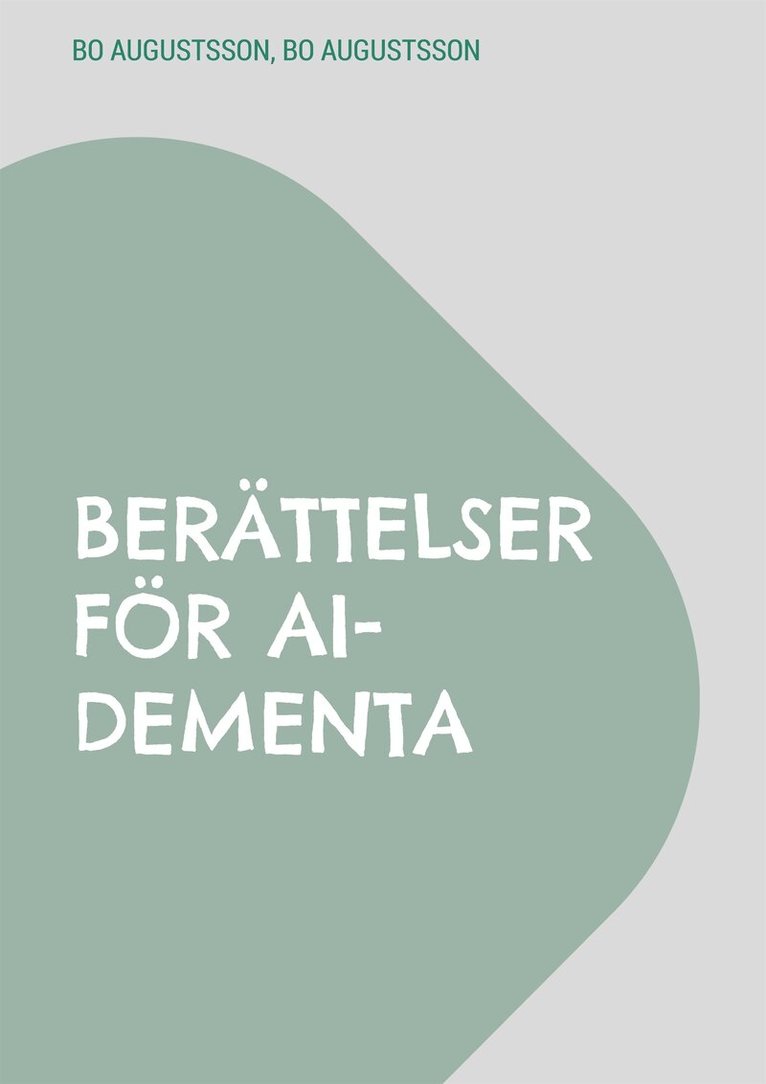 Bo Augustsson - Berättelser för AI-dementa, E-bok