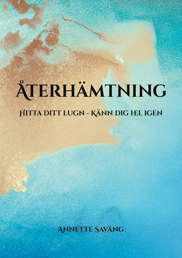 Annette Saväng - Återhämtning: Hitta ditt lugn - Känn dig hel igen, E-bok
