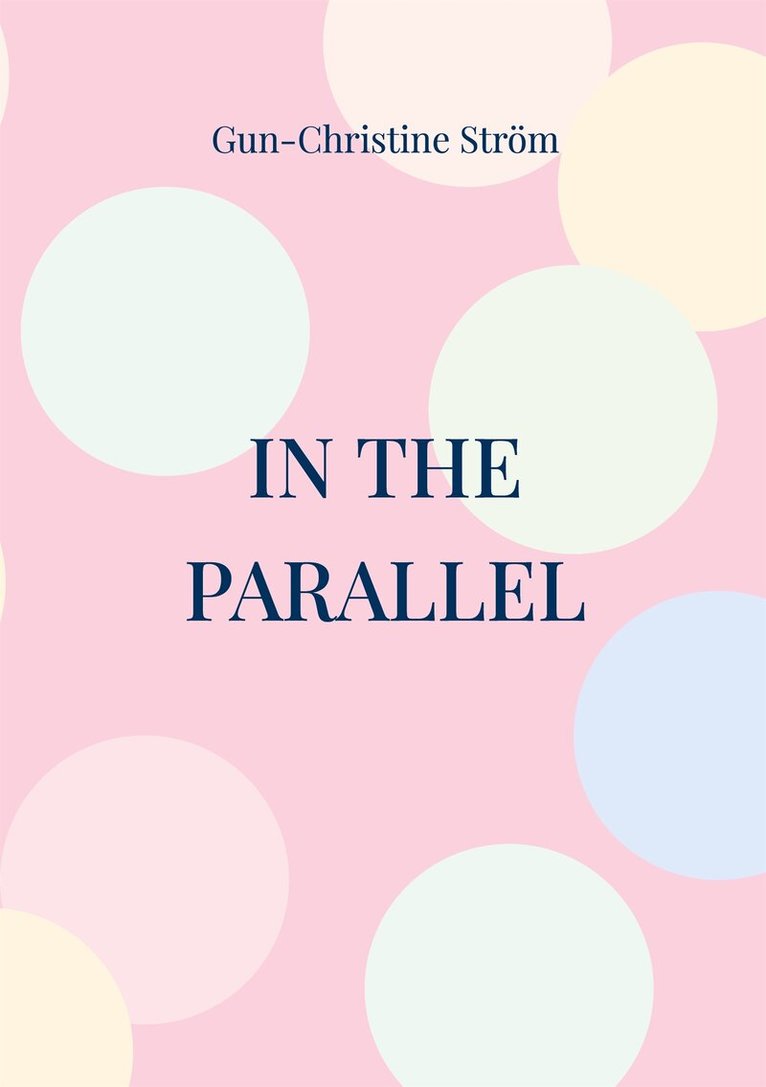 Gun-Christine Ström - In the parallel: Romance with obstacles, E-bok