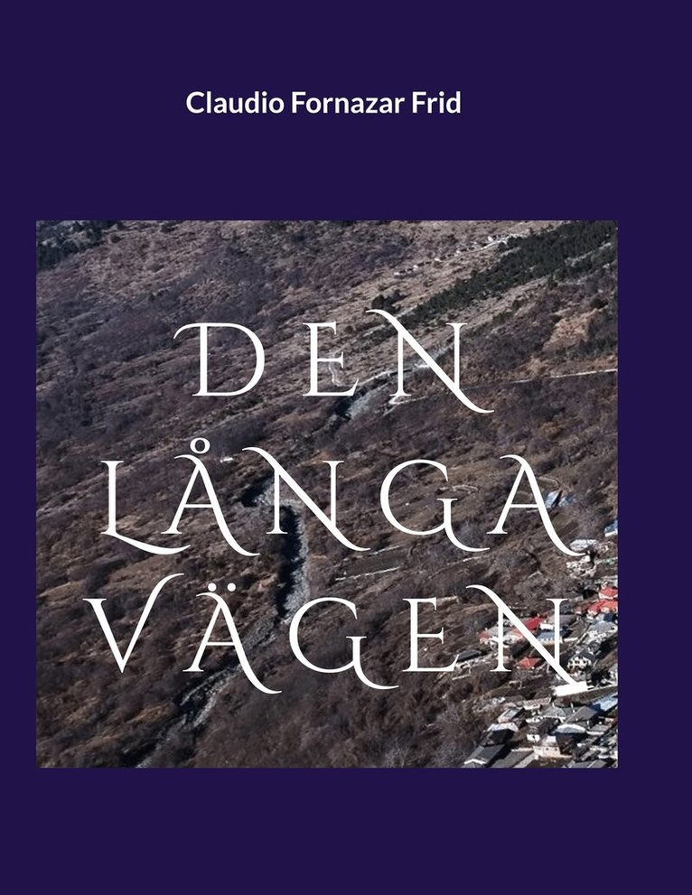 Claudio Fornazar Frid - Den Långa Vägen, E-bok