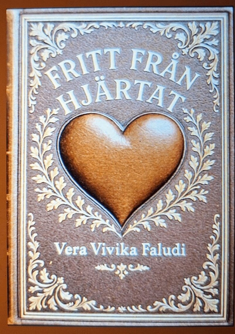 Vera Vivika Faludi - Fritt från hjärtat, E-bok