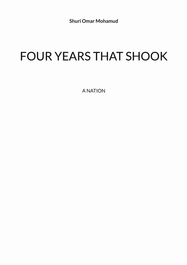 Shuri Omar Mohamud - Four years that shook: a nation, E-bok. Tillgänglighet: Lägg i varukorg