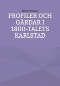 Profiler och g�rdar i 1800-talets Karlstad