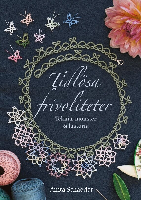 Anita Schaeder - Tidlösa frivoliteter : Teknik, mönster & historia, Inbunden. Tillgänglighet: Lägg i varukorg