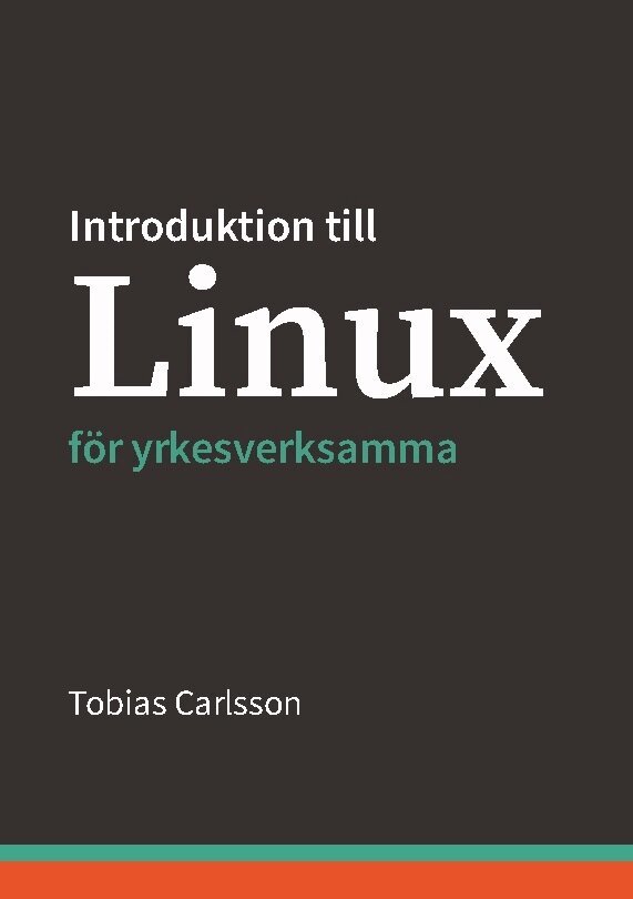 Tobias Carlsson - Introduktion till Linux för yrkesverksamma, Häftad