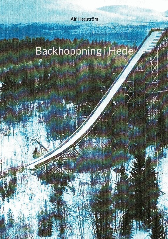 Alf Hedström - Backhoppning i Hede, Häftad. Tillgänglighet: Lägg i varukorg