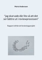 Maria Andersson - "jag skarvade där lite så att det ser bättre ut i reviewprocessen" : Rappor, Häftad