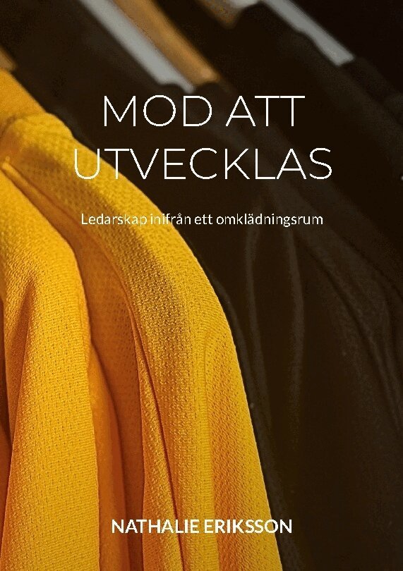 Nathalie Eriksson - Mod att utvecklas : ledarskap inifrån ett omklädningsrum, Häftad