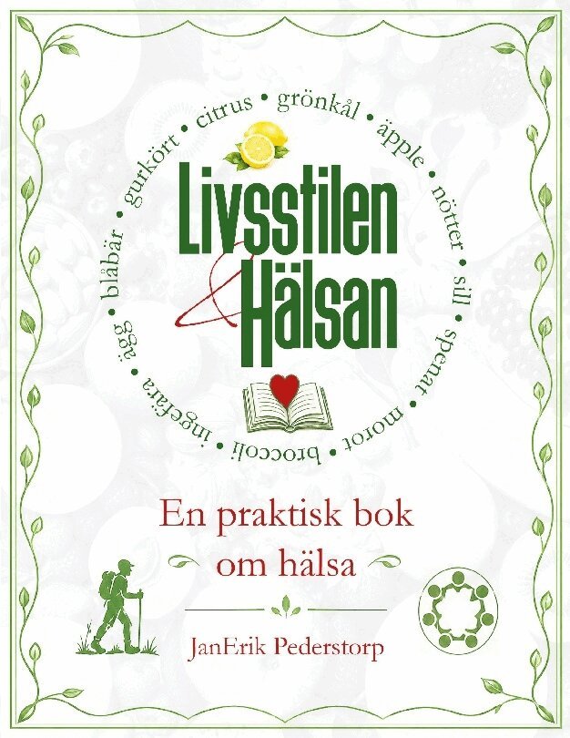 JanErik Pederstorp - Livsstilen och hälsan : växtbaserad kost och en aktiv livsstil gör skillnad, Häftad. Tillgänglighet: Lägg i varukorg