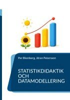 Per Blomberg, Jöran Petersson - Statistikdidaktik och datamodellering : Planera, genomföra och utvärdera un, Inbunden