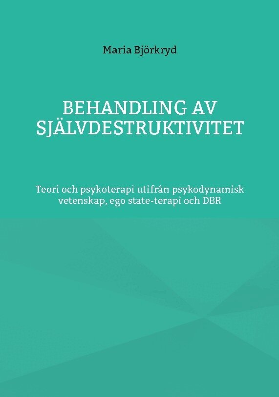 Maria Björkryd - Behandling av självdestruktivitet, Häftad