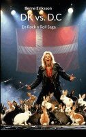 Berne Eriksson - DK vs. D.C : En Rock n Roll Saga, Häftad