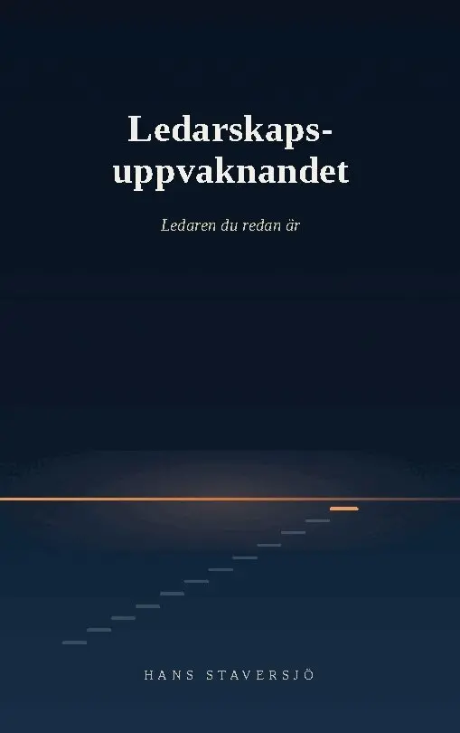 Hans Staversjö - Ledarskapsuppvaknandet : ledaren du redan är, Häftad. Tillgänglighet: Lägg i varukorg