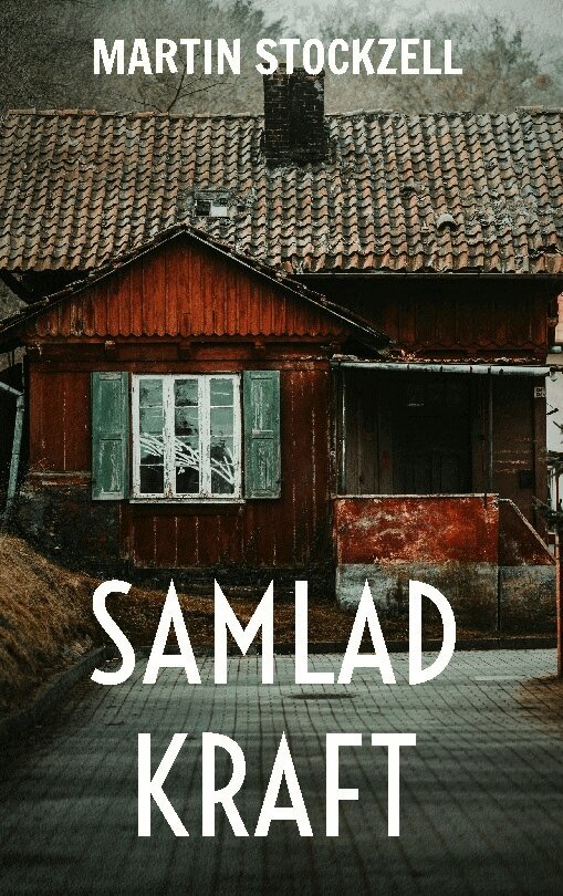 Martin Stockzell - Samlad Kraft : När folket tog plats, Inbunden