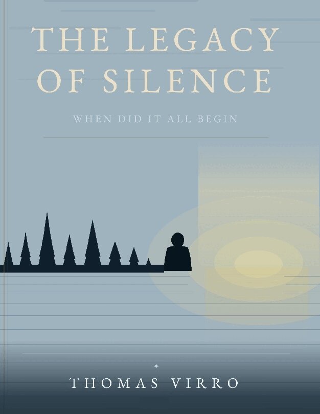 Thomas Virro - THE LEGACY OF SILENCE : When did it all begin?, Inbunden