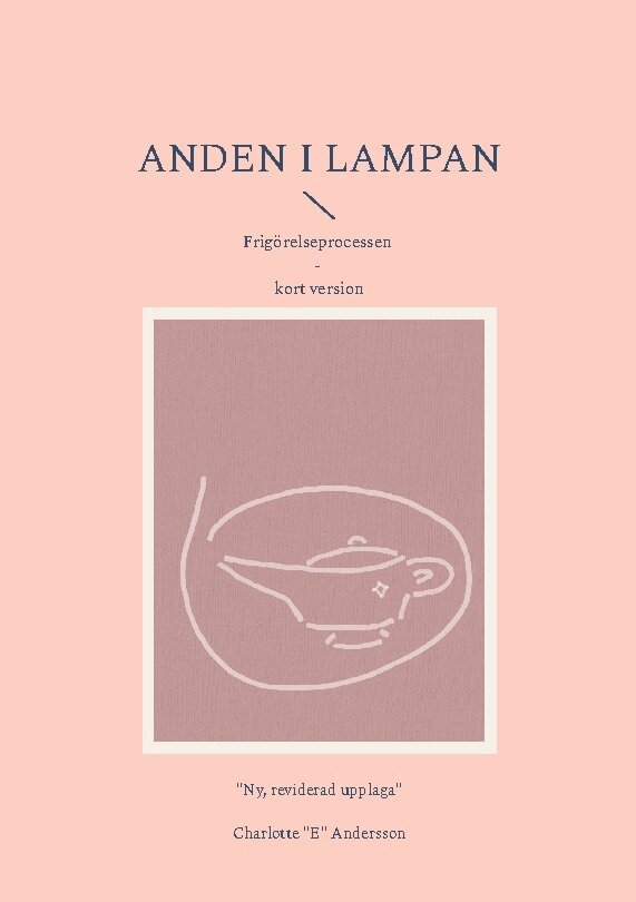 Charlotte "E" Andersson - Anden i lampan : frigörelseprocessen - kort version, Häftad