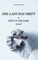 Alexander Hellström - The last day shift, Häftad