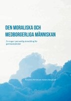 Anders Berglund - Den moraliska och medborgerliga människan : Övningar i personlig utveckling, Häftad. Tillgänglighet: Lägg i varukorg