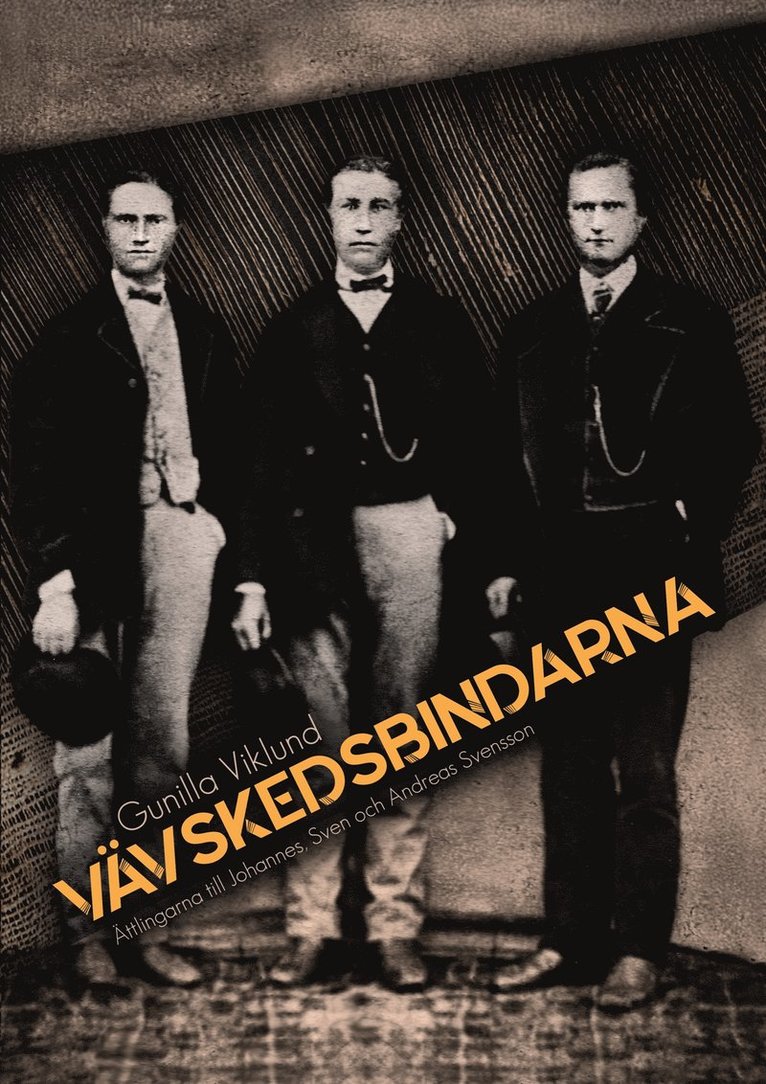 Gunilla Viklund - Vävskedsbindarna: Ättlingar till Johannes, Sven och Andreas m.fl. Svensson från Markaryd, E-bok