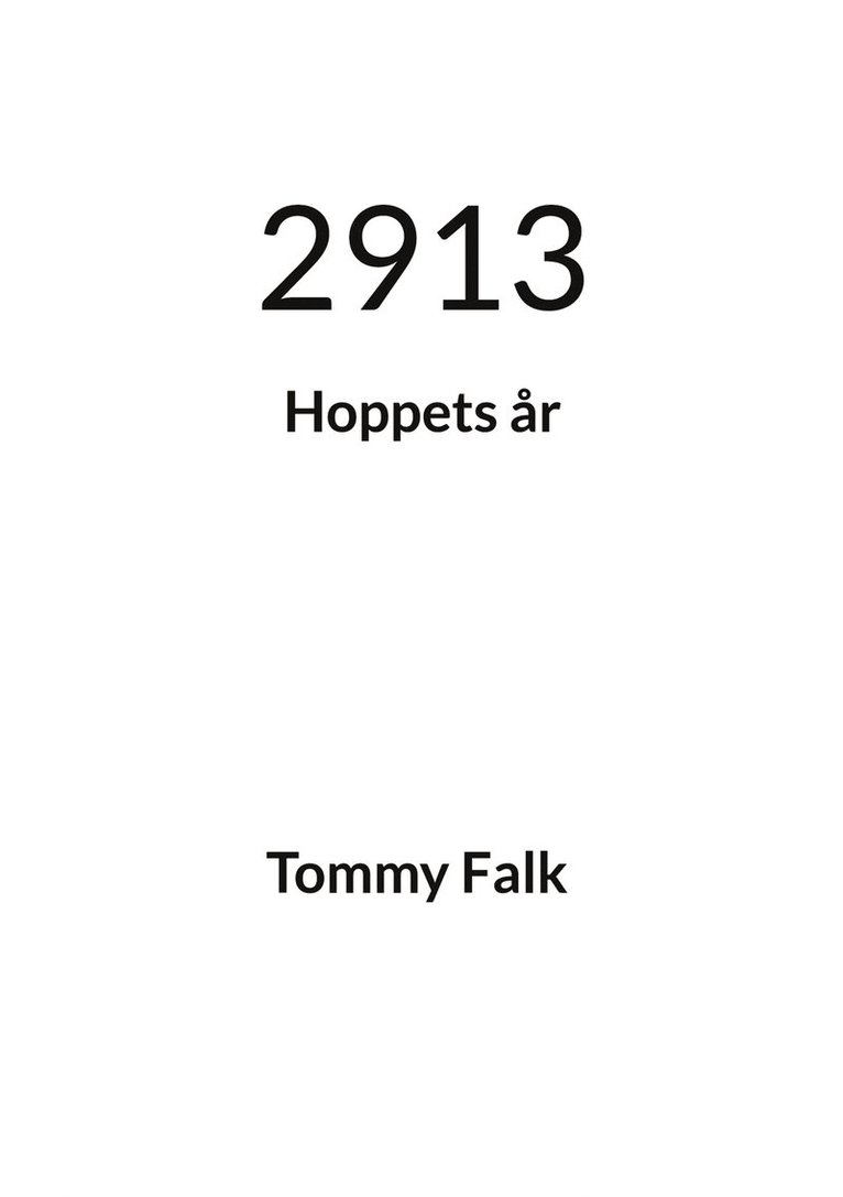 Tommy Falk - 2913: Hoppets år, E-bok