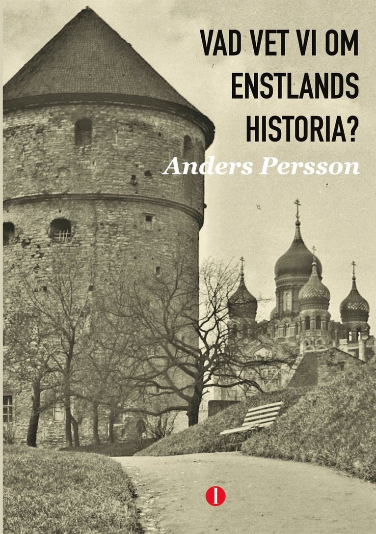 Anders Persson, Knut Lindelöf - Vad vet vi om Estlands historia?, E-bok