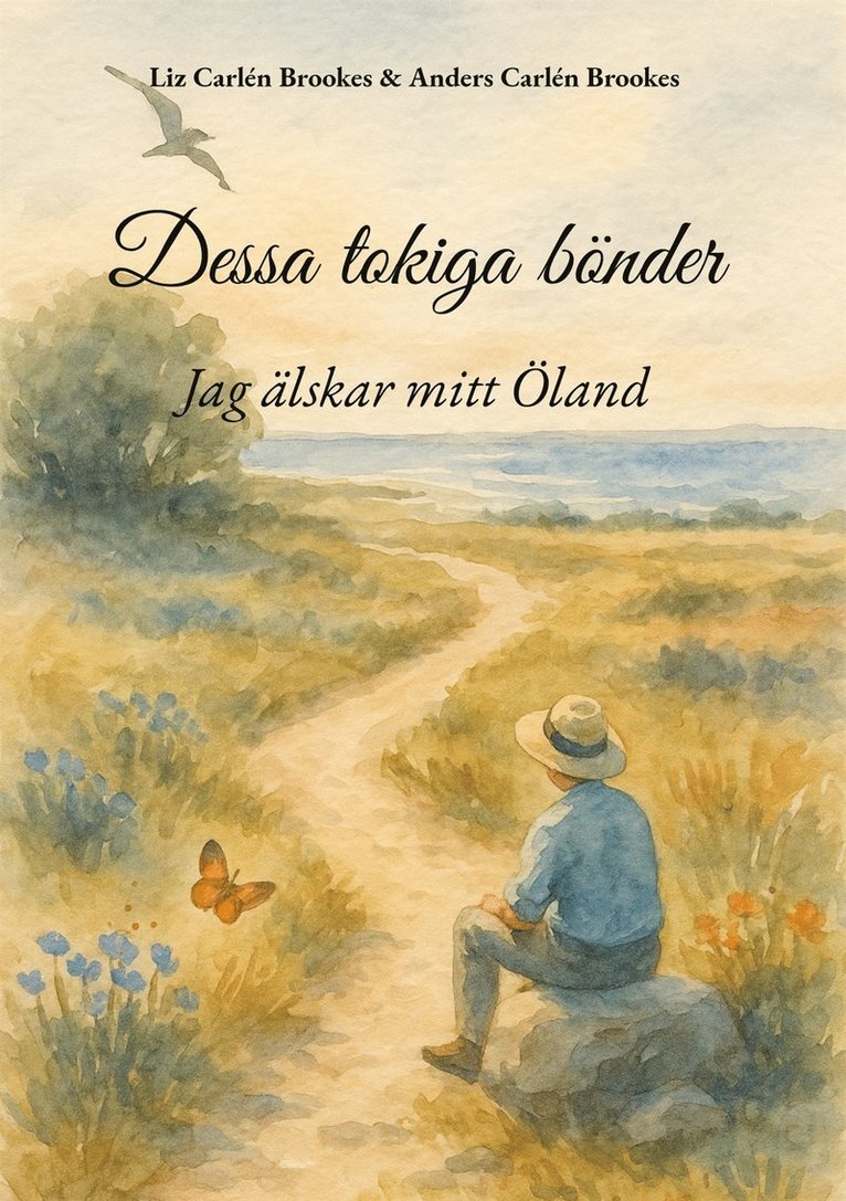 Liz Carlén Brookes, Anders Carlén Brookes - Dessa tokiga bönder: Jag älskar mitt Öland, E-bok
