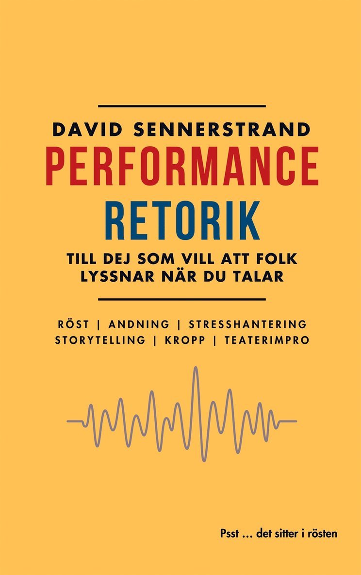 David Sennerstrand - PerformanceRetorik: Till dej som vill att folk lyssnar när du talar, E-bok