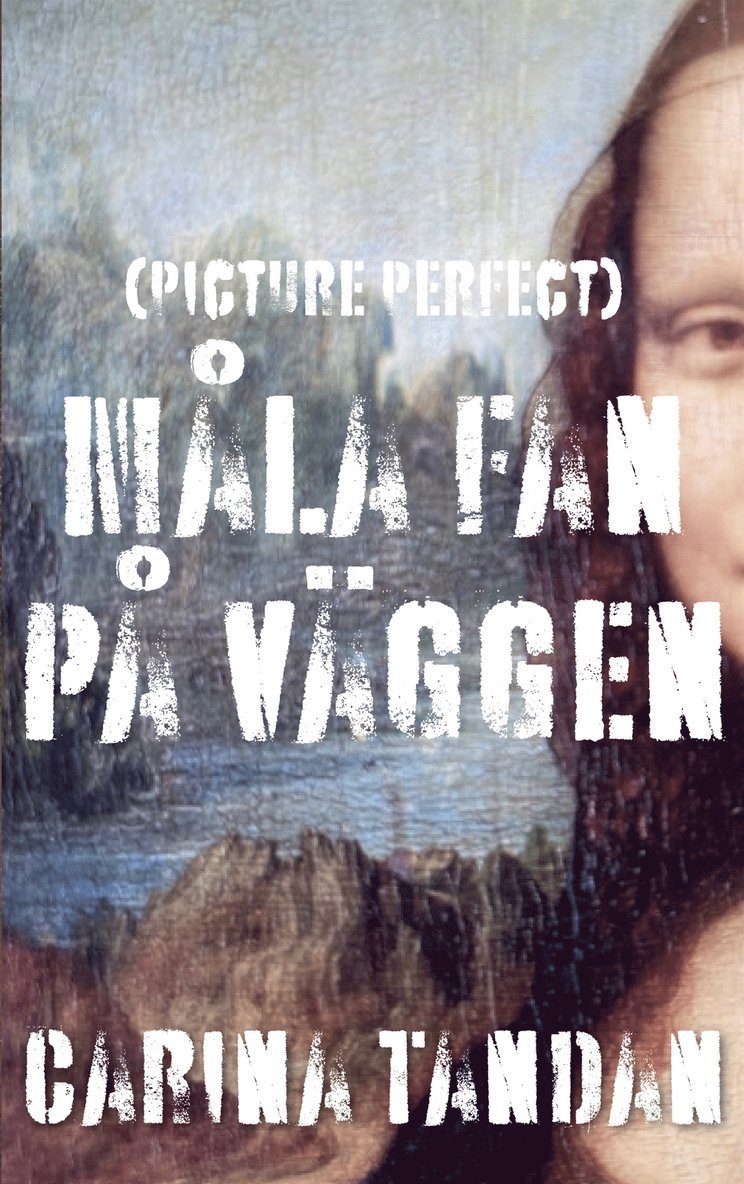 Carina Tandan - Måla fan på väggen: (Picture Perfect), E-bok