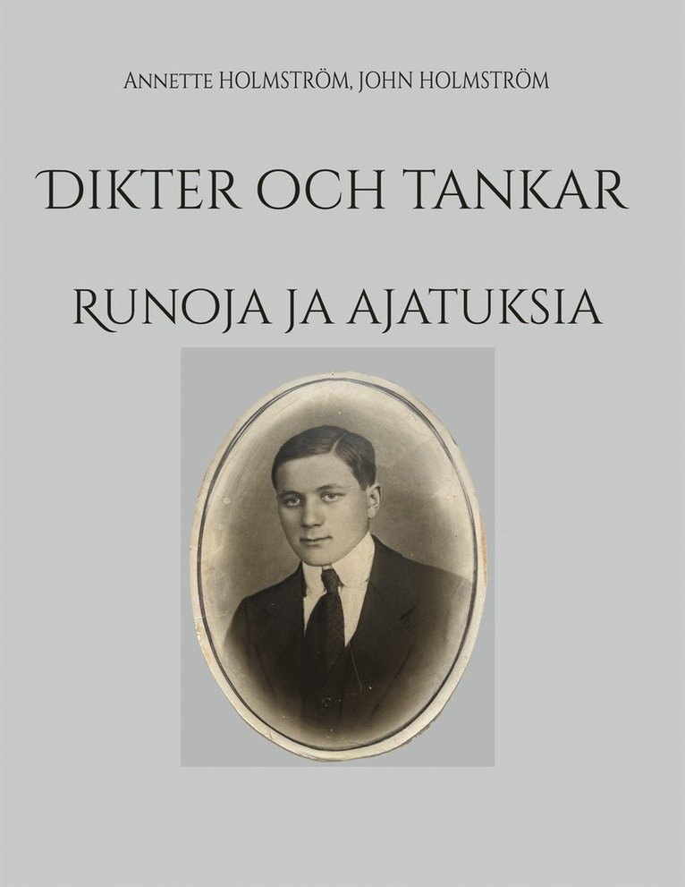 Annette Holmström, John Holmström - Dikter och tankar: Runoja ja ajatuksia, E-bok