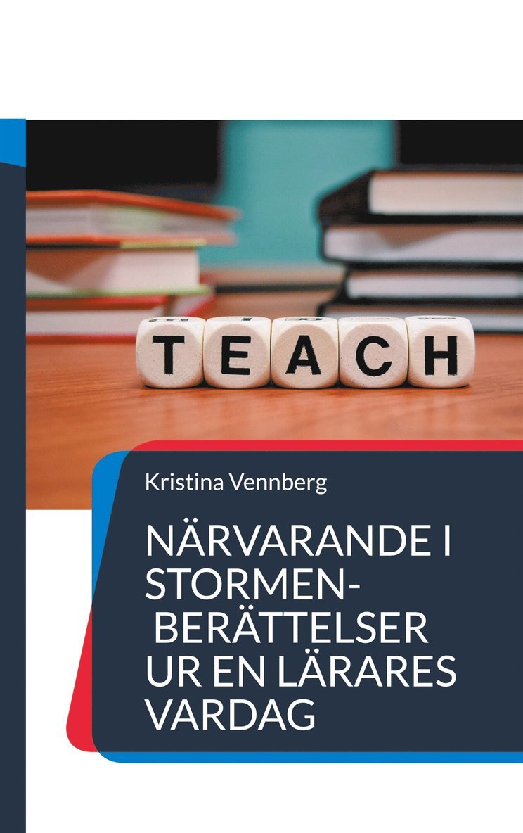Kristina Vennberg - Närvarande i stormen: Berättelser ur en lärares vardag, E-bok