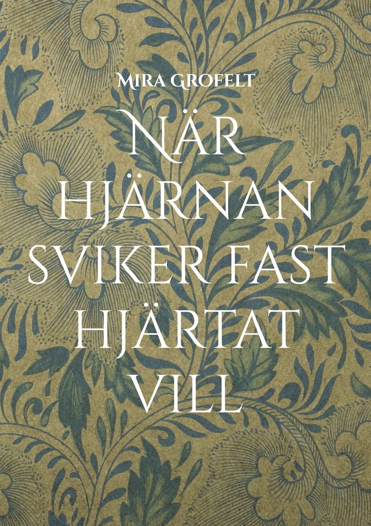 Mira Grofelt - När hjärnan sviker fast hjärtat vill: Mina dagar med bipolär sjukdom, ångest och kontrollbehov, E-bok