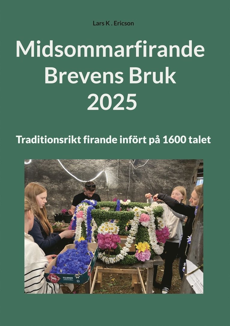 Lars K . Ericson - Midsommarfirande Brevens Bruk 2025: Traditionsrikt firande infört på 1600 talet, E-bok