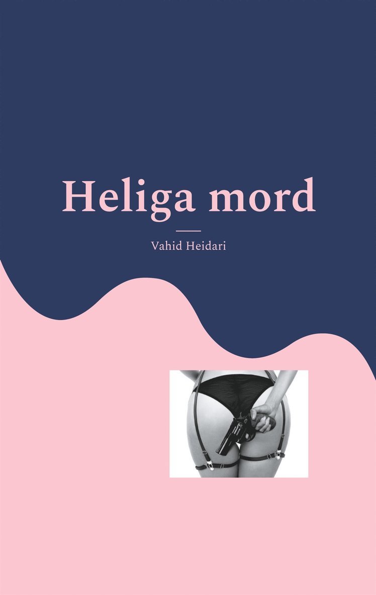 Vahid Heidari - Heliga mord: Vahid Heidari, E-bok