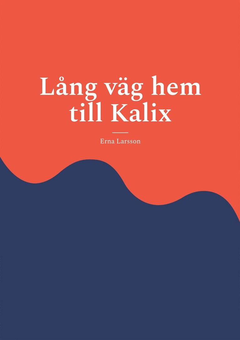 Erna Larsson - Lång väg hem till Kalix, E-bok
