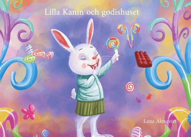Lena Almqvist - Lilla Kanin och godishuset, E-bok