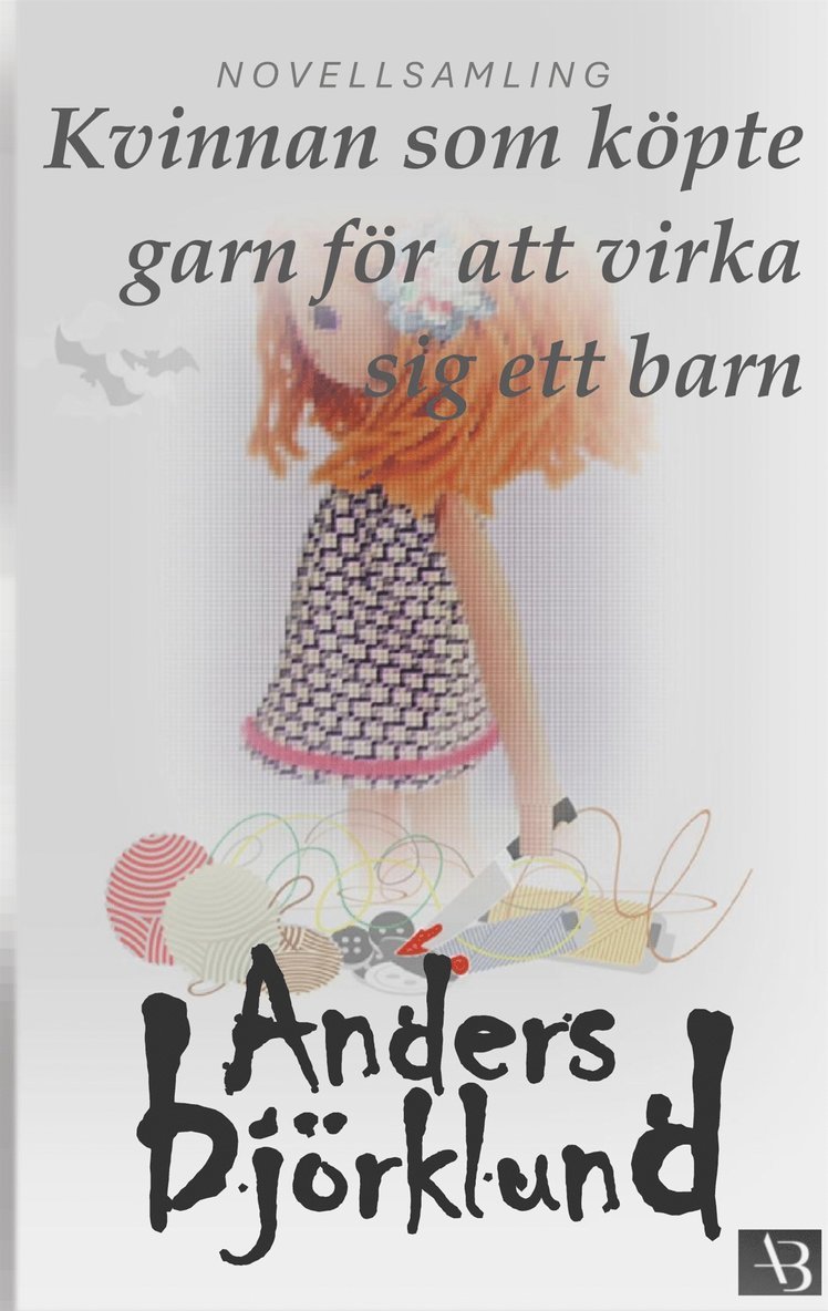 Anders Björklund - Kvinnan som köpte garn för att virka sig ett barn, E-bok