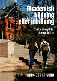 Akademisk bildning eller inbillning: Sv�lta ut uppifr�n, �ta upp inifr�n