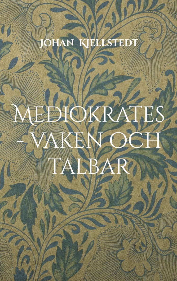 Johan Kjellstedt - Mediokrates - vaken och talbar, E-bok