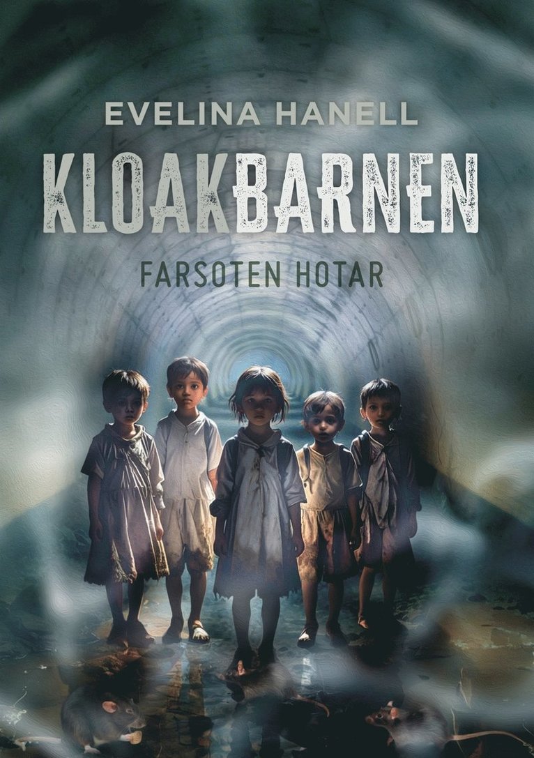 Evelina Hanell - Kloakbarnen: Farsoten hotar, E-bok