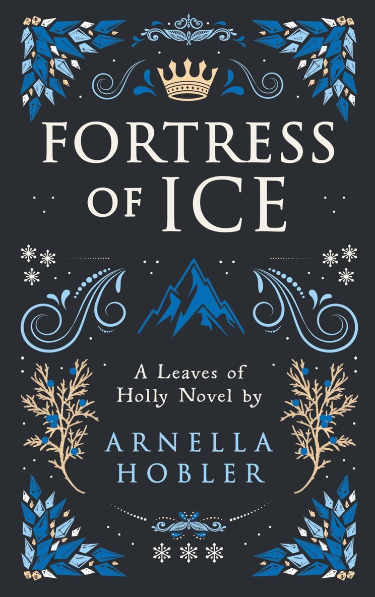 Arnella Hobler - Fortress of Ice: Leaves of Holly Book III, E-bok