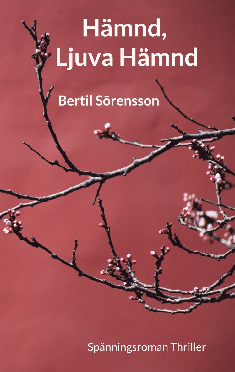 Bertil Sörensson - Hämnd, Ljuva Hämnd: Spänningsroman Thriller, E-bok. Tillgänglighet: Lägg i varukorg