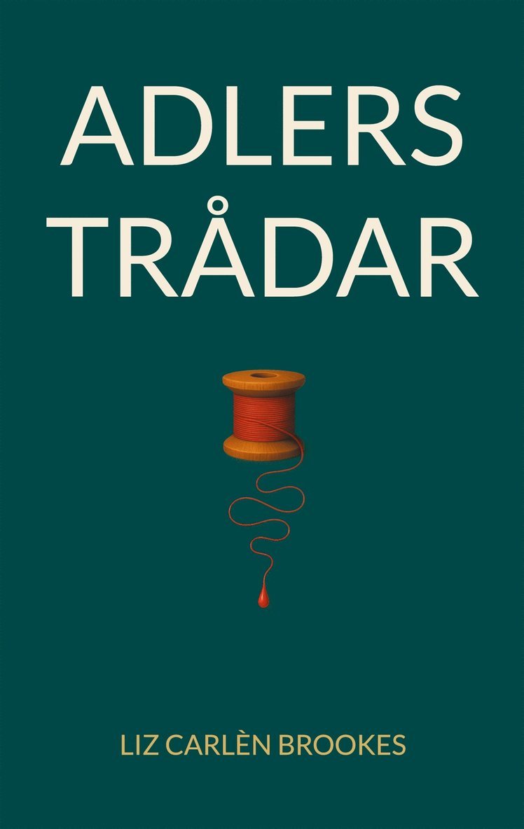 Liz Carlén Brookes - Adlers trådar, E-bok