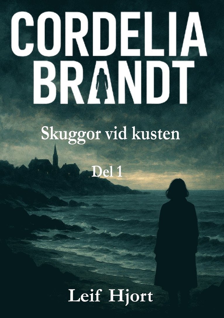 Leif Hjort - CORDELIA BRANDT: Skuggor vid kusten Del 1, E-bok