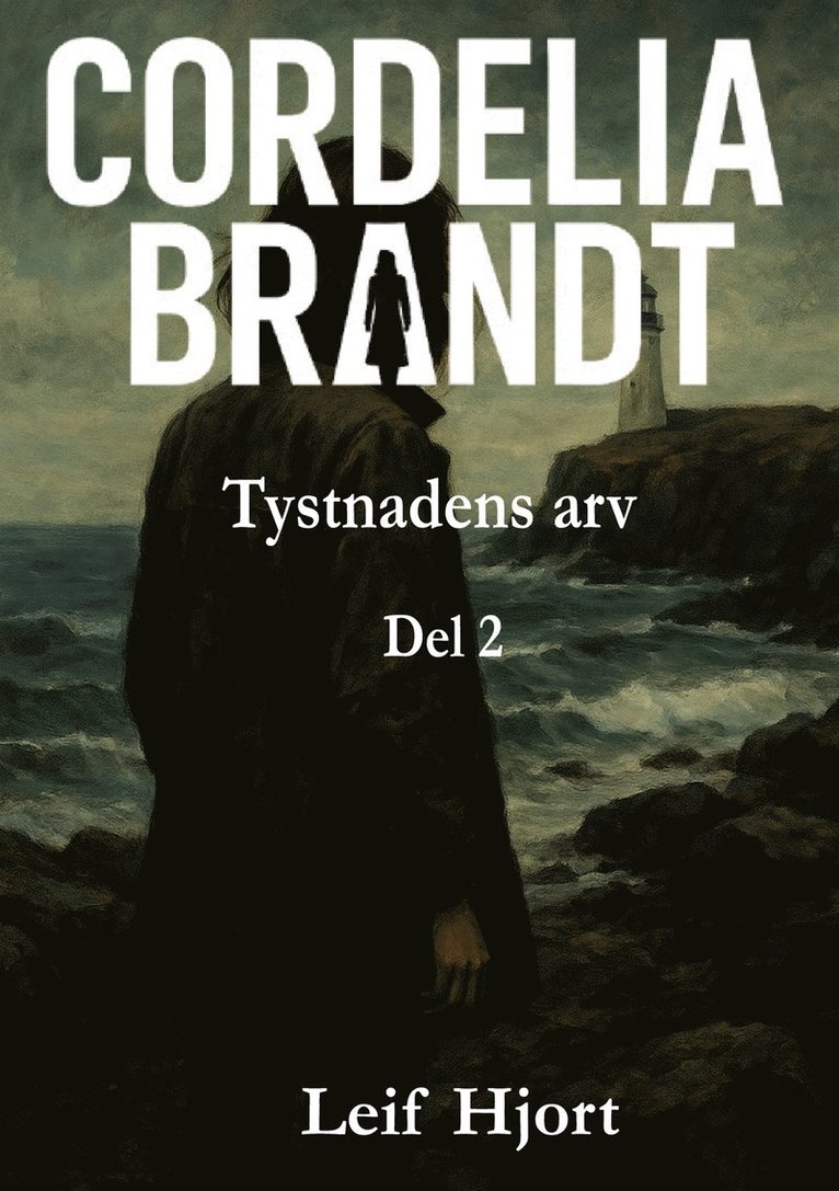 Leif Hjort - CORDELIA BRANDT: Tystnadens arv Del2, E-bok