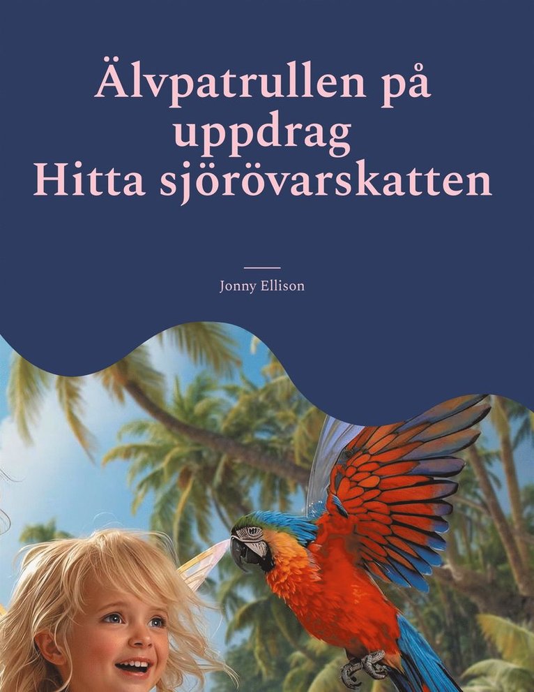Jonny Ellison - Älvpatrullen på uppdrag: Hitta sjörövarskatten, E-bok