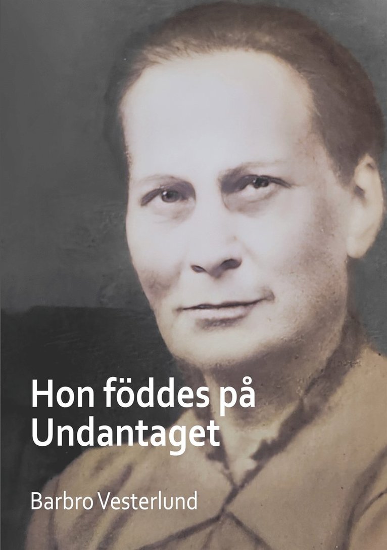Barbro Vesterlund - Hon föddes på Undantaget, E-bok